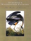 Audubon's Wilderness Palette: The Birds of Canada