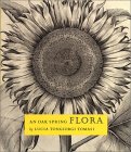 An Oak Spring Flora: Flower Illustration from the Fifteenth Century to the Present Time